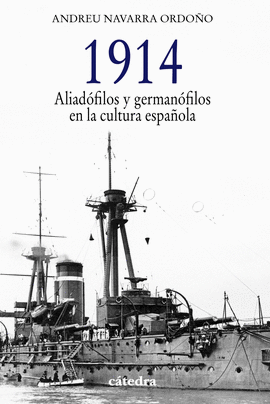 1914 ALIADOFILOS Y GERMANOFILOS EN LA CULTURA ESPAOLA