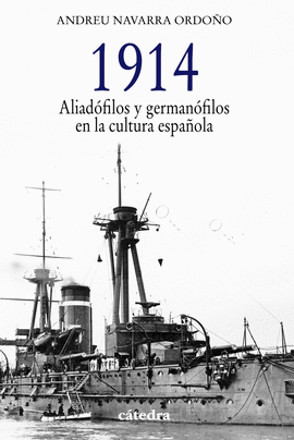 1914 ALIADOFILOS Y GERMANOFILOS EN LA CULTURA ESPA�OLA