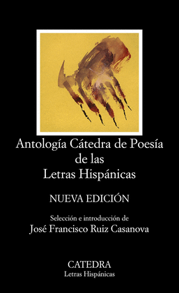 ANTOLOGA CTEDRA DE POESIA DE LAS LETRAS HISPANICAS