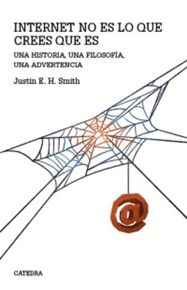INTERNET NO ES LO QUE CREES QUE ES
