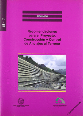 RECOMENDACIONES PARA EL PROYECTO, CONSTRUCCION Y CONTROL DE ANCLAJES AL TERRENO