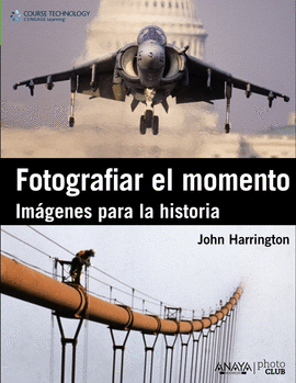 FOTOGRAFIAR EL MOMENTO IMAGENES PARA LA HISTORIA