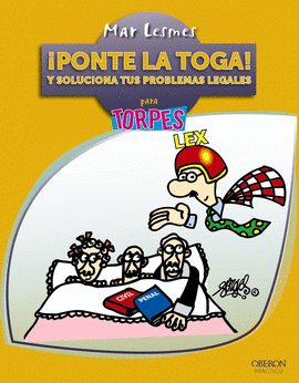 �PONTE LA TOGA! Y SOLUCIONA TUS PROBLEMAS LEGALES