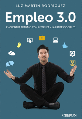 EMPLEO 3.0 ENCUENTRA TRABAJO CON INTERNET Y LAS REDES SOCIALES