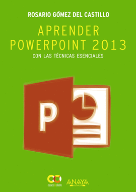APRENDER POWERPOINT 2013 CON LAS TECNICAS ESENCIALES