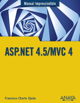 ASP.NET 4.5/MVC 4 MANUAL IMPRESCINDIBLE