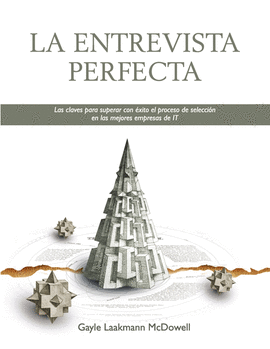 LA ENTREVISTA PERFECTA LAS CLAVES PARA SUPERAR EL EXITO EL PROCESO DE SELECION DE LAS MEJORES EMPRES