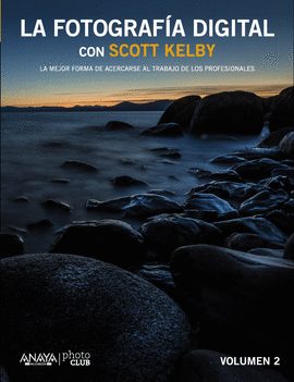 LA FOTOGRAFA DIGITAL CON SCOTT KELBY VOL II