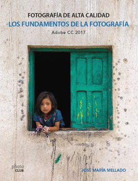 FOTOGRAFA DE ALTA CALIDAD LOS FUNDAMENTOS DE LA FOTOGRAFA