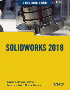 MANUAL IMPRESCINDIBLE SOLIDWORKS 2018