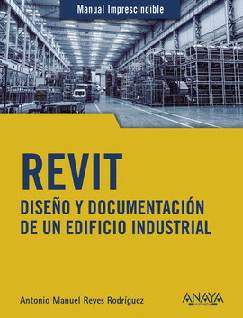 REVIT DISEO Y DOCUMENTACION DE UN EDIFICIO INDUSTRIAL