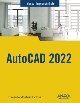 AUTOCAD 2022 MANUALES IMPRESCINDIBLES