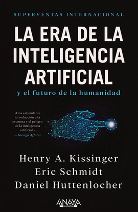 LA ERA DE LA INTELIGENCIA ARTIFICIAL Y NUESTRO FUTURO HUMANO