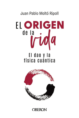 EL ORIGEN DE LA VIDA, EL DAO Y LA FSICA CUNTICA