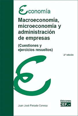 MACROECONOM�A, MICROECONOM�A Y ADMINISTRACI�N DE EMPRESAS (CUESTIONES Y EJERCICI