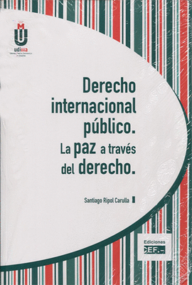 DERECHO INTERNACIONAL PBLICO. LA PAZ A TRAVS DEL DERECHO