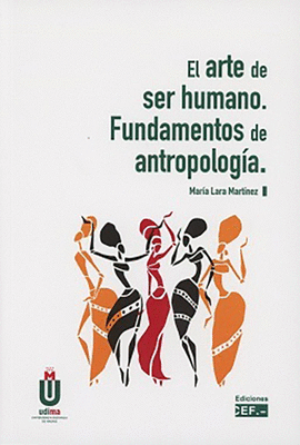 EL ARTE DE SER HUMANO. FUNDAMENTOS DE ANTROPOLOGA