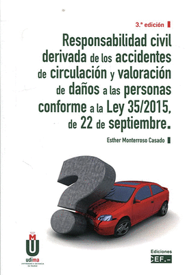 RESPONSABILIDAD CIVIL DERIVADA DE LOS ACCIDENTES DE CIRCULACION Y VALORACION DE DAOS A LAS PERSONAS CONFORME A LA LEY 35/2015, DE 22 DE SEPTIEMBRE