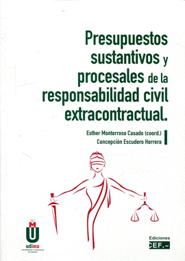 PRESUPUESTOS SUSTANTIVOS Y PROCESALES DE LA RESPONSABILIDAD CIVIL EXTRACONTRACTUAL