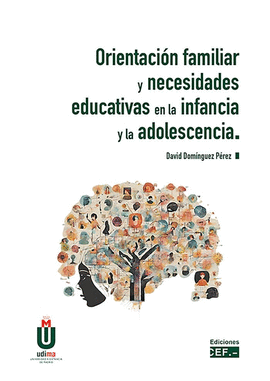 ORIENTACI�N FAMILIAR Y NECESIDADES EDUCATIVAS EN LA INFANCIA Y LA ADOLESCENCIA