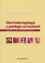 OTORRINOLARINGOLOGIA Y PATOLOGIA CERVICOFACIAL. TEXTO Y ATLAS EN COLOR