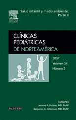 SALUD INFANTIL Y MEDIO AMBIENTE: PARTE 2 CLINICAS PEDIATRICAS DE NORTEAMERICA II 2007 VOL. 54