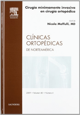 CIRUGIA MINIMAMENTE INVASIVA EN CIRUGIA ORTOPEDICA CLINICAS ORTOPEDICAS DE NORTEAMERICA 2009 VOL40 N