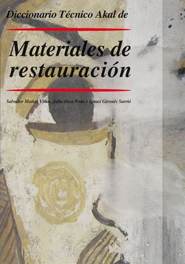 DICCIONARIO T�CNICO AKAL DE MATERIALES DE RESTAURACI�N