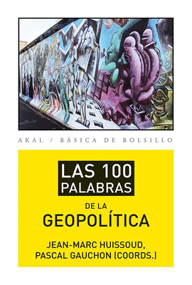 LAS 100 PALABRAS DE LA GEOPOL�TICA