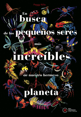 EN BUSCA DE LOS PEQUE�OS SERES M�S INCRE�BLES DE NUESTRO HERMOSO PLANETA