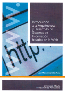 INTRODUCCION A LA ARQUITECTURA Y DESARROLLO DE SISTEMAS DE INFORMACION BASADOS EN LA WEB