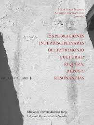 EXPLORACIONES INTERDISCIPLINARES DEL PATRIMONIO CULTURAL: RIQUEZA, RETOS Y RESONANCIAS