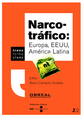 NARCOTR�FICO: EUROPA, EEUU, AM�RICA LATINA