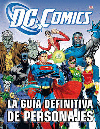 LA GUIA DEFINITIVA DE PERSONAJES DC COMICS