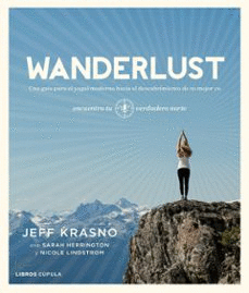 WANDERLUST UNA GUIA PARA EL YOGUI MODERNO HACIA EL DESCUBRIMIENTO DE TU MEJOR YO
