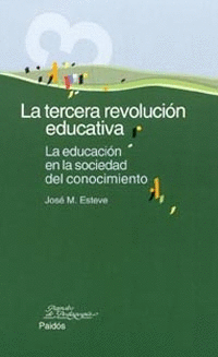 LA TERCERA REVOLUCION EDUCATIVA. LA EDUCACION EN LA SOCIEDAD DEL CONOCIMIENTO