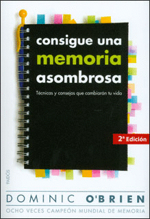 CONSIGUE UNA MEMORIA ASOMBROSA TECNICAS Y CONSEJOS QUE CAMBIARAN TU VIDA