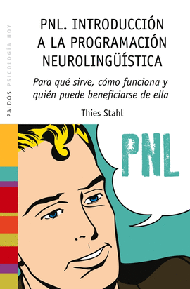 PNL INTRODUCCION A LA PROGRAMACION NEUROLINGUISTICA PARA QUE SIRVE COMO FUNCIONA Y QUIEN PUEDE BENEF