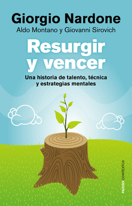 RESURGIR Y VENCER UNA HISTORIA DE TALENTO TECNICA Y ESTRATEGIAS MENTALES