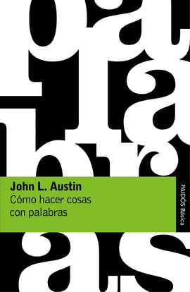 COMO HACER COSAS CON PALABRAS PALABRAS Y ACCIONES
