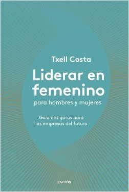 LIDERAR EN FEMENINO PARA HOMBRES Y MUJERES