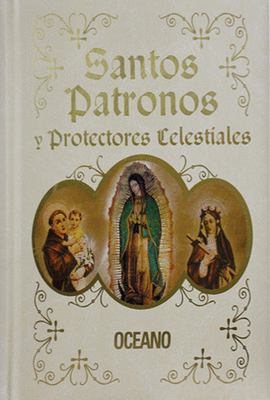SANTOS PATRONOS Y PROTECTORES CELESTIALES