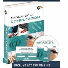 MANUAL DE LA COMPUTACIN + CD-ROM SISTEMAS OPERATIVOS, WORD, EXCEL, INTERNET, MULTIMEDIA, FOTOGRAFIA