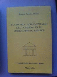 EL CONTROL PARLAMENTARIO DEL GOBIERNO EN EL ORDENAMIENTO ESPA�OLA