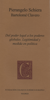 DEL PODER LEGAL A LOS PODERES GLOBALES LEGITIMIDAD Y MEDIDA EN POL�TICA