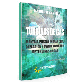 TURBINAS DE GAS: MONTAJE, PUESTA EN MARCHA, OPERACIN Y MANTENIMIENTO