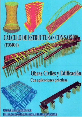 CLCULO DE ESTRUCTURAS CON SAP2000 TOMO I