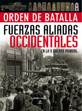 ORDEN DE BATALLA FUERZAS ALIADAS OCCIDENTALES EN LA II GUERRA MUNDIAL