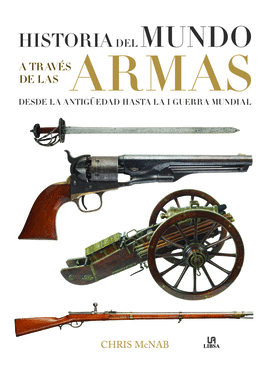 HISTORIA DEL MUNDO ATRAVES DE LAS ARMAS