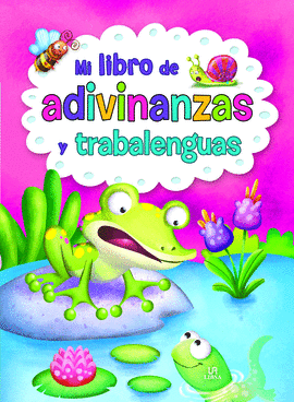 MI LIBRO DE ADIVINANZAS Y TRABALENGUAS